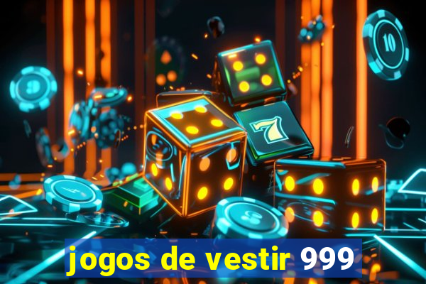 jogos de vestir 999